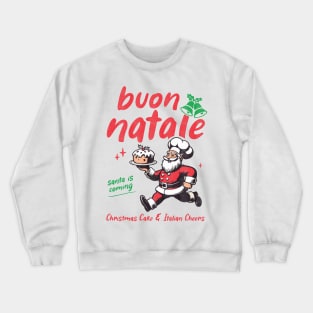 Buon Natale! Funny Italian Chritsmas Crewneck Sweatshirt